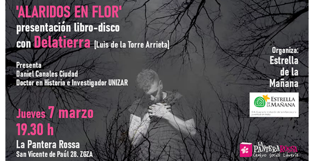 Luis de la Torre Arrieta (Delatierra) presenta el libro-disco 'Alaridos en flor'